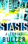 Stasis by J. Tobias Buller