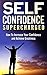 SELF CONFIDENCE SUPERCHARGE...