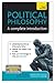 Political Philosophy: A Complete Introduction: Teach Yourself