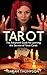 Tarot: The Advanced Guide for Learning the Secrets of Tarot Card