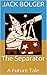 The Separator: A Future Tale