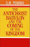 The Antichrist Babylon and th Coming of the Kingdom