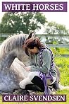 White Horses (Show Jumping Dreams, #10) White Horses (Show Jumping Dreams, #10)