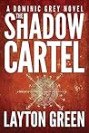 The Shadow Cartel by Layton Green