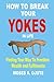 How To Break Your Yokes In Life: Finding Your Way To Freedom, Wealth and Fulfillments
