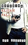 Watching Elijah Fall by Amy Spector