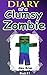 Diary Of A Clumsy Zombie (An Unofficial Minecraft Book)