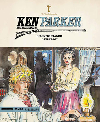 Ken Parker n. 32: Silenzio bianco - I selvaggi (Hardcover)