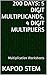 200 Days Math Multiplication Series: 5 Digit Multiplicands, 4 Digit Multipliers, Daily Practice Workbook To Improve Mathematics Skills: Maths Worksheets