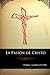 La Pasión de Cristo (Spanish Edition)