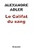 Le califat du sang: essai (...