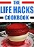 The Life Hacks Cookbook by David Alex