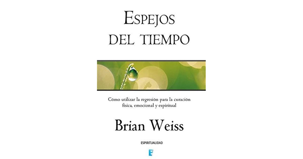 Espejos del tiempo by Brian L. Weiss