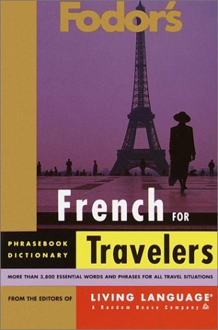 Fodor's French for Travelers: Phrasebook Dictionary (Fodor's Languages for Travelers) (French Edition)