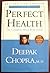 Perfect Health; The Complete Mind Body Guide