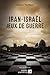 Iran-Israël : Jeux de Guerre (French Edition)