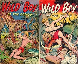 Wild Boy of the Congo. Issues 11 and 12. Features Menace in the Jungle and Perilous Journey, Golden Age Digital Comics Action and Adventure. (Kindle Edition)