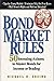 Bond Market Rules: 50 Inves...