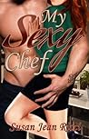 My Sexy Chef by Susan Jean Ricci