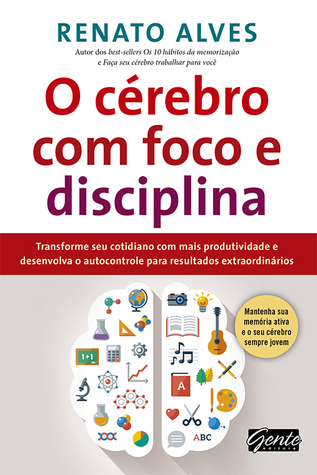 O cérebro com foco e disciplina (Paperback)