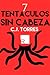 7 Tentáculos sin Cabeza by C.J. Torres