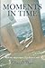 Moments in Time