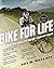 Bike for Life: How to Ride ...