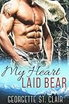 My Heart Laid Bear by Georgette St. Clair