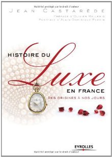 Histoire Du Luxe En France : Des Origines à Nos Jours (Paperback)