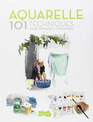 101 TECHNIQUES À L'AQUARELLE (Paperback)