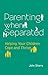 Parenting When Separated: Helping Your Children Cope and Thrive