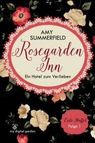Rosegarden Inn - Ein Hotel zum Verlieben (Rosegarden Inn #1.1)