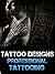 Tattoo Designs: Professional Tattooing