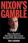 Nixon's Gamble: H...
