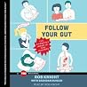 Follow Your Gut by Rob  Knight