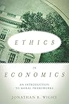 Ethics in Economics: An Introduction to Moral Frameworks Ethics in Economics: An Introduction to Moral Frameworks