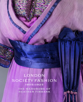 pdf download London Society Fashion 1905?1925: The Wardrobe of Heather Firbank