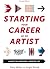 Starting Your Career as an Artist: A Guide to Launching a Creative Life