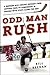 Odd Man Rush: A Harvard Kid's Hockey Odyssey from Central Park to Somewhere in Sweden—with Stops along the Way