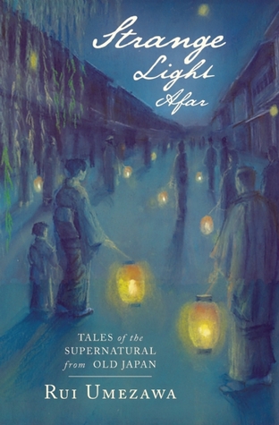 Strange Light Afar: Tales of the Supernatural from Old Japan (Hardcover)