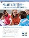 Praxis Core Academic Skills for Educators Tests: Book + Online (PRAXIS Teacher Certification Test Prep)