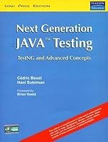 Next Generation Java Testing: TestNG and Advanced Concepts
