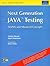 Next Generation Java Testing: TestNG and Advanced Concepts