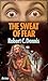 The Sweat of Fear
