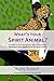 What's Your Spirit Animal?: A Guide to Uncovering Your Gifts, Overcoming Challenges, and Claiming Your Personal Power