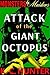Attack of the Giant Octopus...