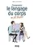 Comprendre le langage du corps en 35 leçons (French Edition)