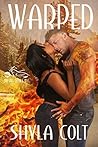 Warped by Shyla Colt