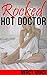 Rocked by the Hot Doctor: (Book 1 Steamy Medical Exam First Time Erotic Romance) (Rocked, Knocked, and Locked)