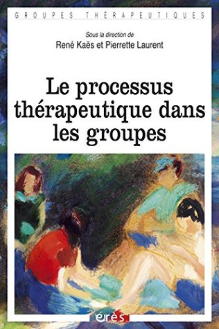 Le processus thérapeutique dans les groupes (Groupes thérapeutiques)